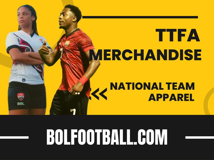 Get all TTFA and National Teams Apparel at www.bolfootball.com Sports & Games outlets nationwide, The Fan Club at Trincity Mall and the Fan Zone, Movietowne Pos and Chaguanas.